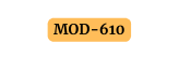 MOD 610